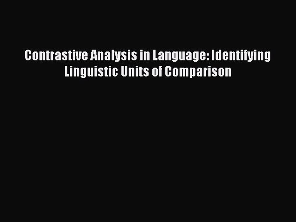 Read Contrastive Analysis in Language: Identifying Linguistic Units of Comparison PDF Free
