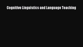 Read Cognitive Linguistics and Language Teaching Ebook Free