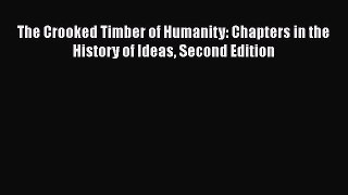 [Read book] The Crooked Timber of Humanity: Chapters in the History of Ideas Second Edition
