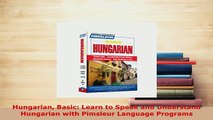 PDF  Hungarian Basic Learn to Speak and Understand Hungarian with Pimsleur Language Programs Read Online