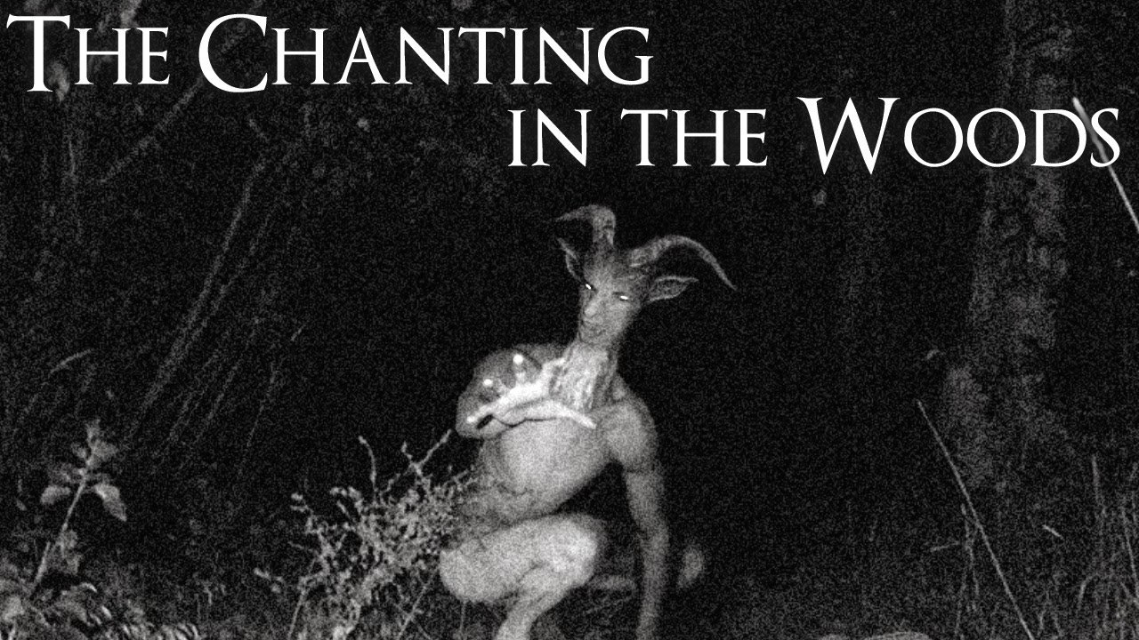 The Chanting in the Woods - Creepypasta