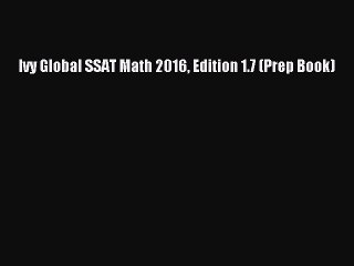 Download Ivy Global SSAT Math 2016 Edition 1.7 (Prep Book) Ebook Online