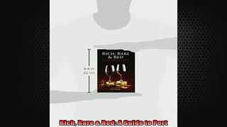READ book  Rich Rare  Red A Guide to Port  FREE BOOOK ONLINE