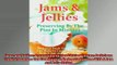 FREE DOWNLOAD  Jams and Jellies Preserving By The Pint In Minutes Delicious Fresh Preserves You Can  BOOK ONLINE