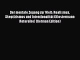 [Read book] Der mentale Zugang zur Welt: Realismus Skeptizismus und Intentionalität (Klostermann