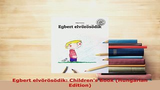 PDF  Egbert elvörösödik Childrens Book Hungarian Edition Download Full Ebook