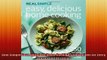 FREE DOWNLOAD  Real Simple Easy Delicious Home Cooking 250 Recipes for Every Season and Occasion READ ONLINE