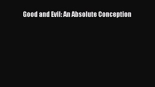 [PDF] Good and Evil: An Absolute Conception [Download] Full Ebook