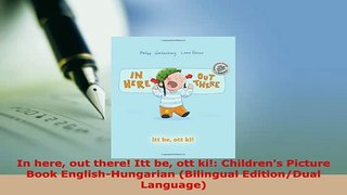 PDF  In here out there Itt be ott ki Childrens Picture Book EnglishHungarian Bilingual Download Online