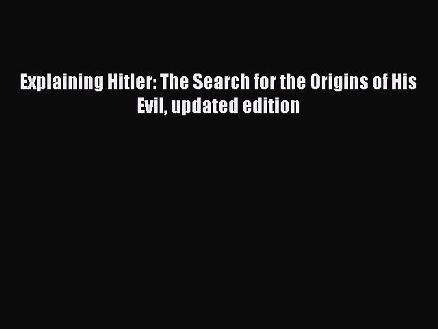 48+ Explaining Hitler: The Search For The Origins Of His Evil Background