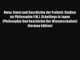 [Read book] Natur Kunst und Geschichte der Freiheit: Studien zur Philosophie F.W.J. Schellings