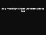 [Download PDF] Harry Potter Magical Places & Characters Coloring Book Ebook Online