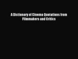 Read A Dictionary of Cinema Quotations from Filmmakers and Critics Ebook Free