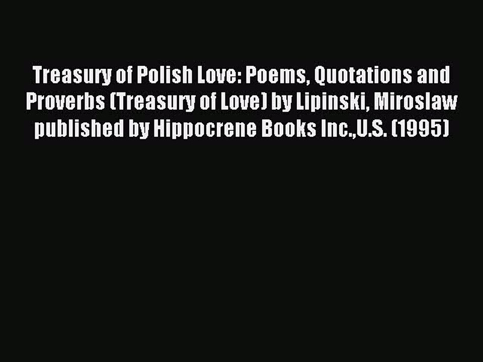 Read Treasury of Polish Love: Poems Quotations and Proverbs (Treasury of Love) by Lipinski