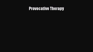 Read Provocative Therapy Ebook Free