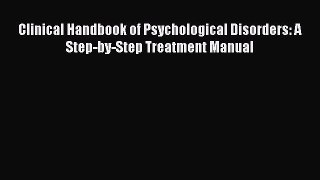 Read Clinical Handbook of Psychological Disorders: A Step-by-Step Treatment Manual Ebook Free