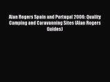 Download Alan Rogers Spain and Portugal 2006: Quality Camping and Caravanning Sites (Alan Rogers