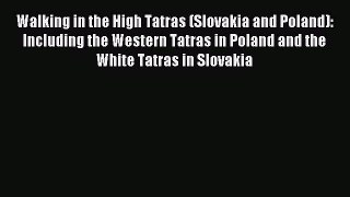 Download Walking in the High Tatras (Slovakia and Poland): Including the Western Tatras in