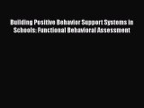 [Read book] Building Positive Behavior Support Systems in Schools: Functional Behavioral Assessment
