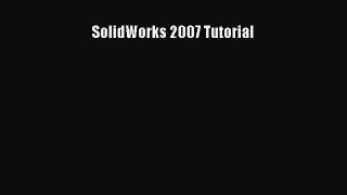 [Read Book] SolidWorks 2007 Tutorial  EBook