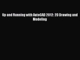 [Read Book] Up and Running with AutoCAD 2012: 2D Drawing and Modeling  EBook