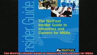 EBOOK ONLINE  The WetFeet Insider Guide to Industries and Careers for MBAs  BOOK ONLINE