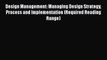 [Read Book] Design Management: Managing Design Strategy Process and Implementation (Required