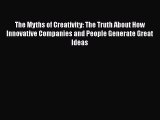 [Read book] The Myths of Creativity: The Truth About How Innovative Companies and People Generate
