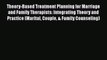 Read Theory-Based Treatment Planning for Marriage and Family Therapists: Integrating Theory
