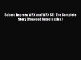 PDF Subaru Impreza WRX and WRX STI: The Complete Story (Crowood Autoclassics)  EBook