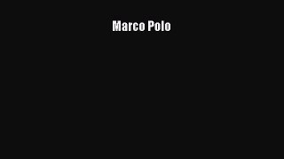 Read Marco Polo Ebook Free