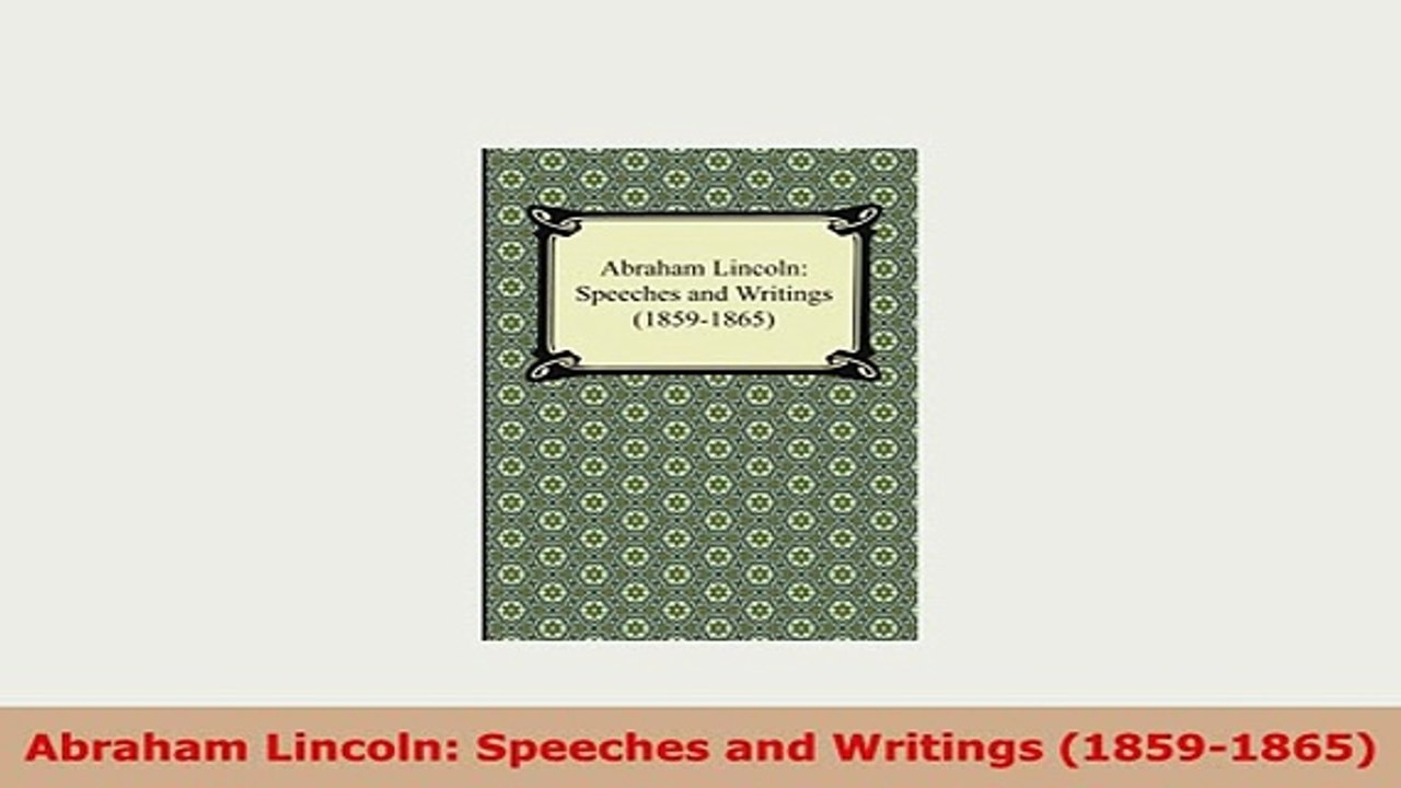 PDF  Abraham Lincoln Speeches and Writings 18591865 PDF Full Ebook