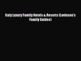 Read Italy Luxury Family Hotels & Resorts (Levinson's Family Guides) Ebook Free