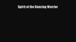 Download Spirit of the Dancing Warrior Ebook Free