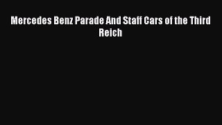 PDF Mercedes Benz Parade And Staff Cars of the Third Reich  Read Online