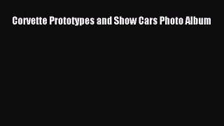 Download Corvette Prototypes and Show Cars Photo Album Free Books