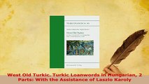 PDF  West Old Turkic Turkic Loanwords in Hungarian 2 Parts With the Assistance of Laszlo Read Online