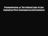[Read book] Postmodernism or The Cultural Logic of Late Capitalism (Post-Contemporary Interventions)