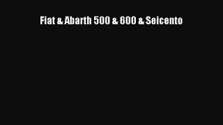 PDF Fiat & Abarth 500 & 600 & Seicento Free Books