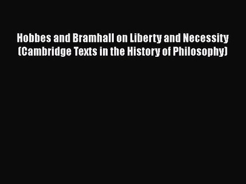 [PDF] Hobbes and Bramhall on Liberty and Necessity (Cambridge Texts in the History of Philosophy)