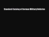 Download Standard Catalog of German Military Vehicles  Read Online