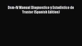 Download Dsm-IV Manual Diagnostico y Estadistico de Trastor (Spanish Edition) PDF Online