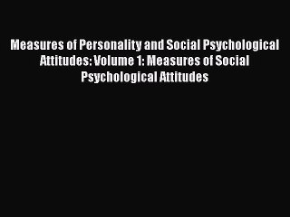 Video herunterladen: [Read book] Measures of Personality and Social Psychological Attitudes: Volume 1: Measures