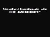 [Read book] Thinking Allowed: Conversations on the Leading Edge of Knowledge and Discovery