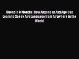 [Download PDF] Fluent in 3 Months: How Anyone at Any Age Can Learn to Speak Any Language from