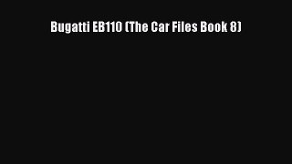 Download Bugatti EB110 (The Car Files Book 8)  Read Online
