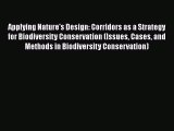 [Read book] Applying Nature's Design: Corridors as a Strategy for Biodiversity Conservation