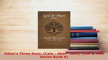 PDF  Adams Three Sons Cain  Abel  Seth God  Man Series Book 6 Read Full Ebook