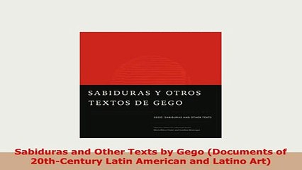 Download  Sabiduras and Other Texts by Gego Documents of 20thCentury Latin American and Latino Read Full Ebook