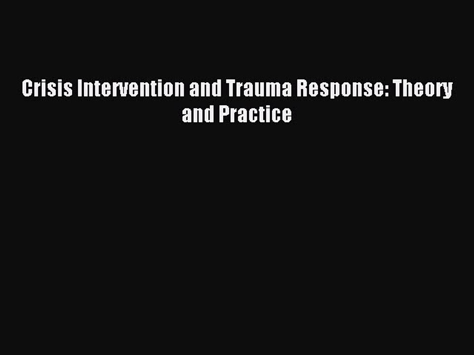 Download Crisis Intervention and Trauma Response: Theory and Practice Ebook Free